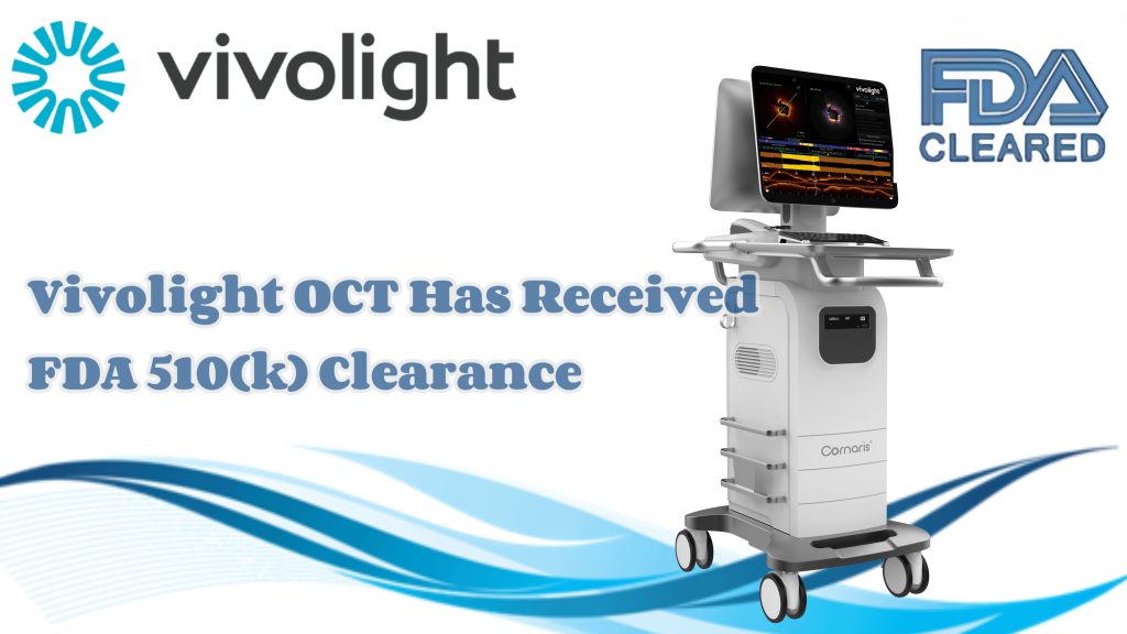 حصلت شركة Vivolight Medical على موافقة إدارة الغذاء والدواء الأمريكية 510(k) لنظام OCT، مما يُسرّع التوسع العالمي